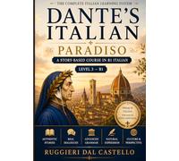 DANTE'S ITALIAN: PARADISO: A Complete Italian Course - Level 3 (B1) Textbook (DANTE'S ITALIAN COURSE - PARADISO - Level 3 of 7)