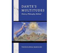Dante's Multitudes: History, Philosophy, Method (William and Katherine Devers Series in Dante and Medieval Italian Literature)