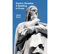 Dante's "Paradise": A Retelling in Prose