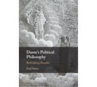 Dante's Political Philosophy : Rethinking Paradiso
