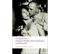 Danton's Death, Leonce and Lena, Woyzeck: (Oxford World's Classics)