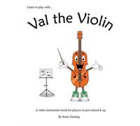 Dantzig - Val the Violin A Violin Instruction Book for Players in Pre - G555z