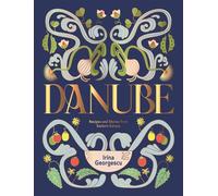 Danube: Recipes and Stories from Eastern Europe by Irina Georgescu Hardcover Boo