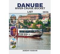 Danube River Cruise Bucket List 2026: Essential Blueprint for Choosing Your Ship, Maximizing Port Excursions, and Crafting an Unforgettable European Adventure