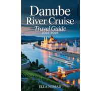 DANUBE River Cruise Travel Guide 2025-2026 (Nomad Travel Guides)