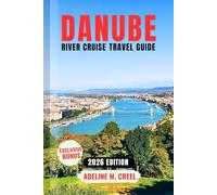 DANUBE RIVER CRUISE TRAVEL GUIDE 2026: Essential Tips, Scenic Ports, Cultural Highlights & Stress-Free Planning for an Unforgettable Journey Across Europe’s Most Iconic Waterway