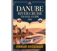 Danube River Cruise Travel Guide 2026: Unforgettable Cruises and Scenic Views: Your Expert Guide to the Danube River’s Hidden Gems