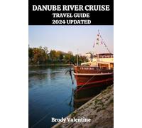 DANUBE TRAVEL GUIDE 2024 UPDATED: Plan Your Perfect Trip through Austria, Hungary, Germany, and beyond, with Insider Tips and Local Insights From ... to Quaint Villages (Passport to Paradise)