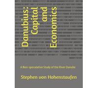 Danubius: Capital and Economics: A Non-speculative Study of the River Danube