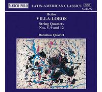 Danubius Quartet - VILLA-LOBOS:Str 4tets 5,9,12
