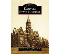 Danvers State Hospital (Images of America)