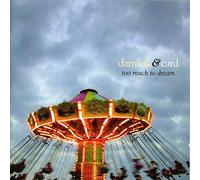 Danyluk and Card - Too Much to Dream