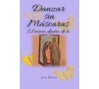 Danzar sin Máscaras: El tesoro dentro de ti