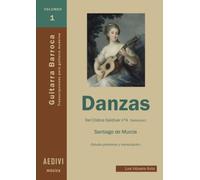 Danzas del Códice Saldívar nº 4 de Santiago de Murcia: transcripciones desde la guitarra barroca a la guitarra moderna.