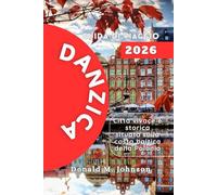 Danzica Guida di viaggio 2026: Città Vivace e Storica Situata Sulla Costa Baltica della Polonia