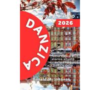 Danzica Guida di viaggio 2026: Città Vivace e Storica Situata Sulla Costa Baltica della Polonia