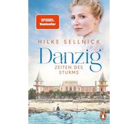 Danzig: Zeiten des Sturms - Roman