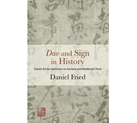 Dao and Sign in History: Daoist Arche-Semiotics in Ancient and Medieval China (SUNY series in Chinese Philosophy and Culture)