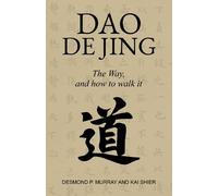 Dao De Jing: The Way, and how to walk it