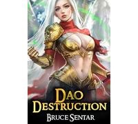 Dao Destruction: A Fantasy Cultivation Novel: 4 (The First Immortal)