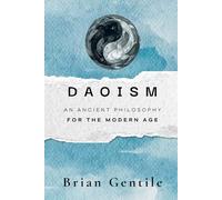 Daoism: An Ancient Philosophy for the Modern Age