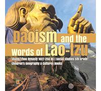 Daoism and the Words of Lao-tzu | Shang/Zhou Dynasty 1027-256 BC | Social Studies 5th Grade | Children's Geography & Cultures Books