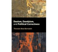 Daoism, Dandyism, and Political Correctness (SUNY series, Translating China)