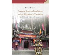 Daoism, Internal Alchemy, and the Wonders of Serenity : Tenth Through Eighteenth Centuries