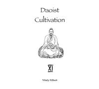 Daoist Cultivation, Book 11 - Zhang Sanfeng: The Daoist Classic - Translation and Commentary