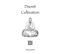 Daoist Cultivation, Book 16 - Debates on the Cultivation of True Reality: Translation and Commentary