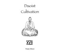 Daoist Cultivation, Book 17 - Later Debates on the Cultivation of True Reality: Translation and Commentary