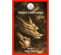 Daoist Cultivation, Book 5: Elixir Cultivation: Qigong, Neigong and Neidan - Second Level + Video
