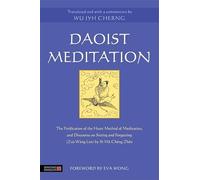 Daoist Meditation: The Purification of the Heart Method of Meditation and Discourse on Sitting and Forgetting (Zuò Wàng Lùn) by Si Ma Cheng Zhen