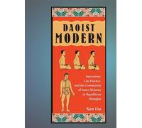 Daoist Modern: Innovation, Lay Practice, and the Community of Inner Alchemy in Republican Shanghai (Harvard East Asian Monographs): 313