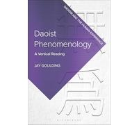 Daoist Phenomenology: A Vertical Reading (Daoism and the Human Experience)