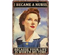 DAORJWL Aluminium Metal Tin Signs Funny War Nurse I Became A Nurse Because Your Life Is Worth My Time Funny Home Cave Garage Bar Wall Decoration Vintage Metal Sign 12 X 16 Inch