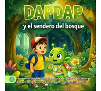 DAP-DAP y el Sendero del Bosque: Cuento infantil educativo sobre seguridad, valores y obediencia para niños de 3 a 8 años que enseña a escuchar a los ... decisiones seguras (El Mundo de DAP-DAP)