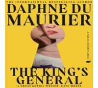 Daphne Du Maurier The King's General : The thrilling historical romance from the Daphne Du Maurier Multicolor