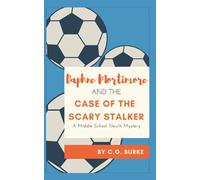 Daphne Mortimore and the Case of the Scary Stalker: A Middle School Sleuth Mystery (Daphne Mortimore, A Middle School Slueth)