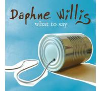 Daphne Willis – What To Say – Vanguard