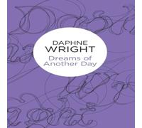 Daphne Wright Dreams of Another Day Paperback Book Daphne Wright Multicolor