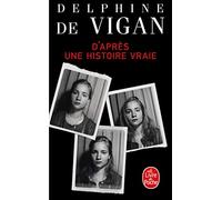 D'apres une histoire vraie: Roman (Littérature)