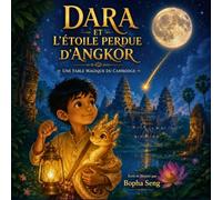 DARA et l'étoile perdue d'Angkor: Une fable magique du Cambodge (Les aventures de DARA)