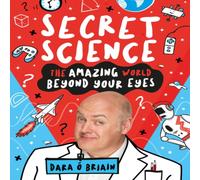 Dara O Briain Secret Science: The Amazing World Beyond Your Eyes Paperback Book Dara O Briain Multicolor