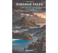Dara Wen’s Strange Tales of Oceania: Spirits, Monsters, Ancestors & Impossible Stories from Australia to the Pacific Islands