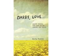 Darby, Love . . .: Alive Things Mum Said to Me Before She Died