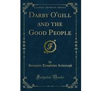 Darby O'gill and the Good People (Classic Reprint)