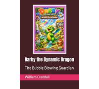 Darby the Dynamic Dragon: The Bubble Blowing Guardian
