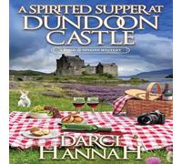 Darci Hannah Spirited Supper at Dundoon Castle Hardback Book Darci Hannah Multicolor
