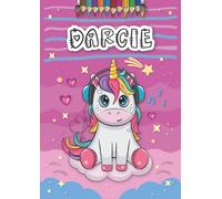 Darcie: Personalized Coloring Book for Darcie | Theme: Unicorn | Birthday gift for girl, daughter ... | Ages: 4-8 | 25 unicorn designs with name Darcie, Large size A4 (ca. 8.5 x 11 inches)